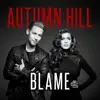 Autumn Hill - Blame - Single
